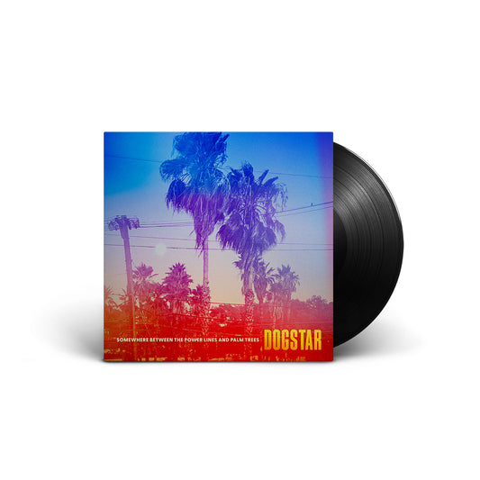 Dogstar Somewhere Between the Power Lines and Palm Trees Black Vinyl